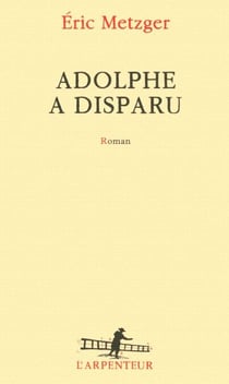 Adolphe a disparu