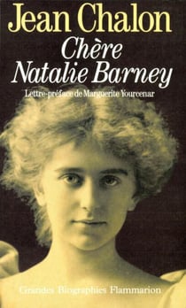 Chère Natalie Barney - Portrait d'une séductrice