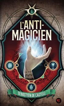 L'Anti-Magicien (Tome 1)