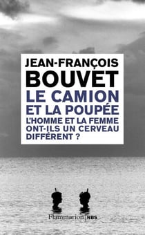 Le camion et la poupée - L’homme et la femme ont-ils un cerveau différent ?