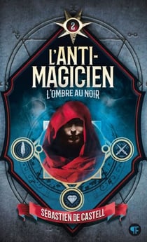 L'Anti-Magicien (Tome 2) - L'Ombre au noir