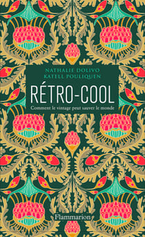Rétro-Cool. Comment le vintage peut sauver le monde