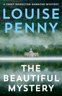 The Beautiful Mystery - thrilling and page-turning crime fiction from the author of the bestselling Inspector Gamache novels