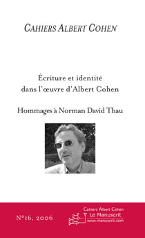 Cahiers Albert Cohen N°16 - Hommage à Norman Thau
