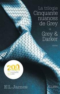Intégrale Cinquante nuances de Grey 2021 - La trilogie Cinquante nuances de Grey + Grey &amp; Darker