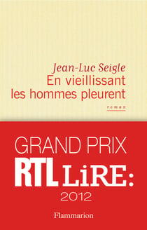 En vieillissant les hommes pleurent - suivi de L’Imaginot