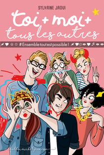 Toi + moi + tous les autres - tome 2 - #Ensembletoutestpossible!
