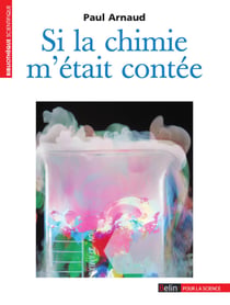 Si la chimie m'était contée : Une initiation pour tous