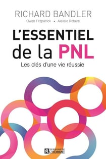 L'essentiel de la PNL - ESSENTIEL DE LA PNL [NUM]