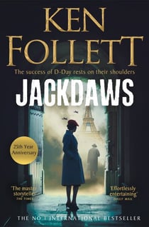 Jackdaws - The Pulse-Pounding Spy Thriller from the Multi-million Copy International Bestselling Author of The Kingsbridge Series