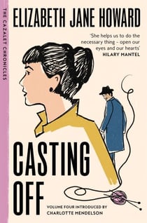 Casting Off - The Beloved Fourth Instalment in The Cazalet Chronicles