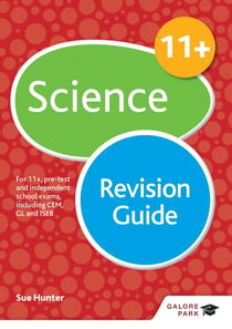 11+ Science Revision Guide - For 11+, pre-test and independent school exams including CEM, GL and ISEB