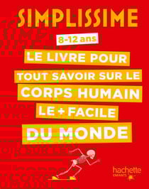 Simplissime Le livre pour tout savoir sur le corps humain le + facile du monde
