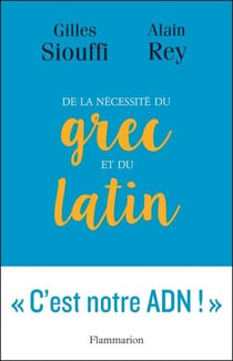 De la nécessité du grec et du latin - Logique et génie