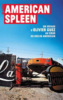 American Spleen - Un voyage d'Olivier Guez au cœur du déclin américain