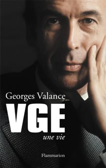 VGE (Valéry Giscard d'Estaing) - Une vie
