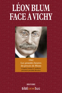 Léon Blum face à Vichy - 1942 - les grandes heures du procès de Riom
