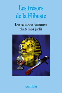 Les trésors de la Flibuste - Les Grandes Enigmes du temps jadis