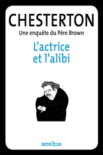 l'actrice et l'alibi - Une enquête du Père Brown