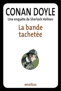 La bande tâchetée - Une enquête de Sherlock Holmes