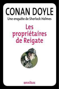 Les propriétaires de Reigate - Une enquête de Sherlock Holmes