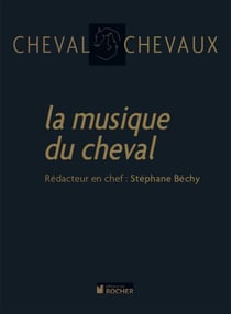 Cheval Chevaux N° 5, printemps-été 2010 - La musique du cheval