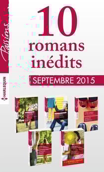 10 romans inédits Passions (n°555 à 559 - septembre 2015) + 1 gratuit - Harlequin collection Passions