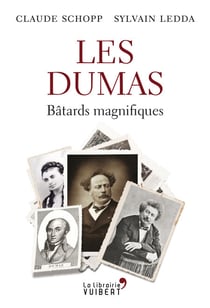 Les Dumas : Bâtards magnifiques - Bâtards magnifiques