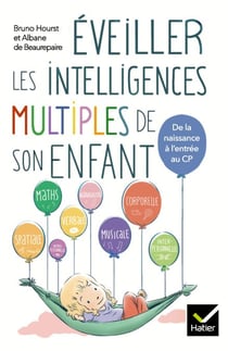 Eveiller les intelligences multiples de son enfant