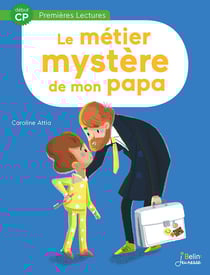 Le métier mystère de mon papa - Début CP