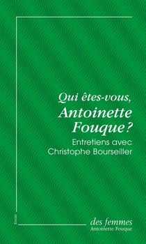 Qui êtes-vous, Antoinette Fouque ? (éd. poche) - Entretiens avec Christophe Bourseiller