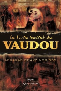 Le livre secret du vaudou - LIVRE SECRET DU VAUDOU -LE -2E ED. [NUM]