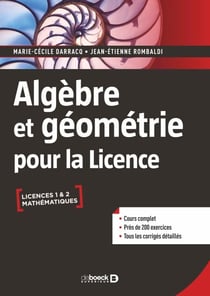 Algèbre et géométrie pour la Licence - Cours complet avec 200 exercices corrigés
