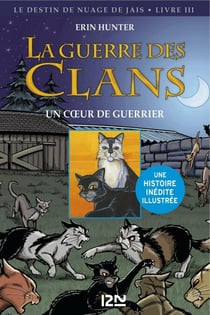La guerre des Clans - Bande dessinée - cycle II - Les aventures de Plume Grise - tome 03 - Un coeur de guerrier