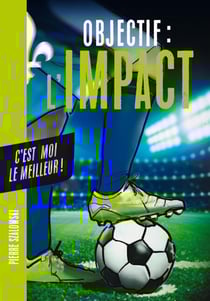 Objectif l'Impact : C'est moi le meilleur ! - OBJECTIF L'IMPACT:C'EST MOI [NUM]