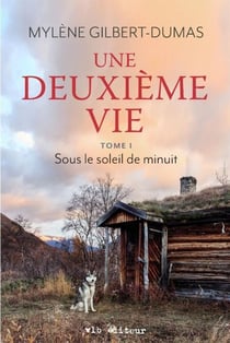Une deuxième vie - Tome 1 - Sous le soleil de minuit