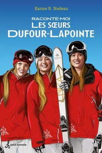 Raconte-moi les soeurs Dufour-Lapointe - Nº 17 - 017-RACONTE-MOI.. SOEURS DUFOUR-LAP [NUM]