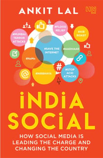 India Social - HOW SOCIAL MEDIA ISLEADING THE CHARGE ANDCHANGING THE COUNTRY