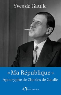 « Ma République » - Apocryphe de Charles de Gaulle