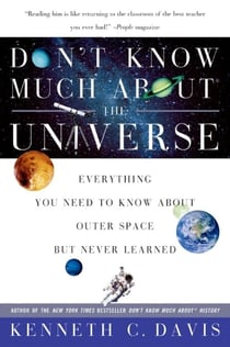 Don't Know Much About® the Universe - Everything You Need to Know About Outer Space but Never Learned