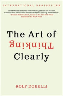 The Art of Thinking Clearly
