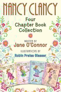 Nancy Clancy: Four Chapter Book Collection - Nancy Clancy, Super Sleuth; Nancy Clancy, Secret Admirer; Nancy Clancy Sees the Future; Nancy Clancy, Secret of the Silver Key