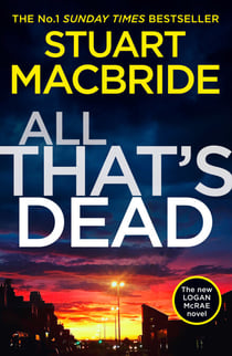 All That’s Dead - The new Logan McRae crime thriller from the No.1 bestselling author