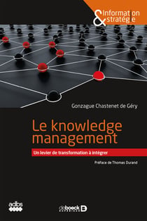 Le knowledge management : Un levier de transformation à intégrer - Un levier de transformation à intégrer