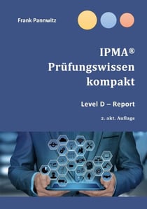 IPMA® Prüfungswissen kompakt - Level D - Report