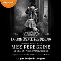 Miss Peregrine et les enfants particuliers 5 - La Conférence des oiseaux