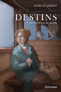 Destins - Tome 1 - Les porteuses de secrets