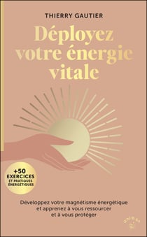 Déployez votre énergie vitale