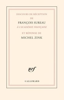 Discours de réception de François Sureau à l’Académie française et réponse de Michel Zink