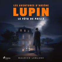 Le Fétu de paille – Les aventures d'Arsène Lupin, gentleman cambrioleur - intégrale